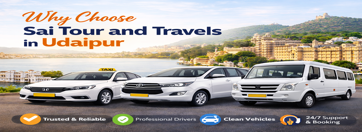 Why Choose Sai Tour and Travels in Udaipur